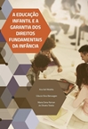 A Educação Infantil e a Garantia dos Direitos Fundamentais da Infância