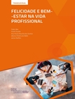 Felicidade e Bem-Estar na Vida Profissional