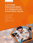 O Sistema Previdenciário e o Trabalho do Assistente Social