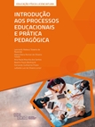 Introdução aos Processos Educacionais e Prática Pedagógica