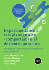 Experimentando a Terapia Cognitivo-comportamental de Dentro para Fora