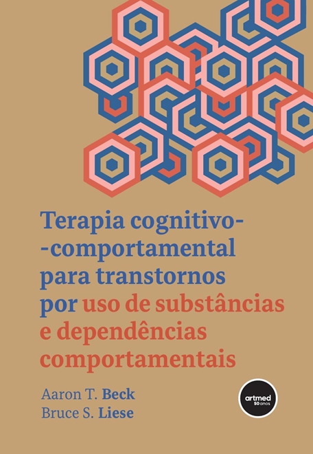 Terapia Cognitivo-comportamental para Transtornos por Uso de Substâncias e Dependências Comportamentais