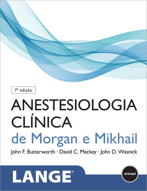 Anestesiologia Clínica de Morgan e Mikhail