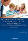 Diversidade, Currículo Escolar e Projetos Pedagógicos:
