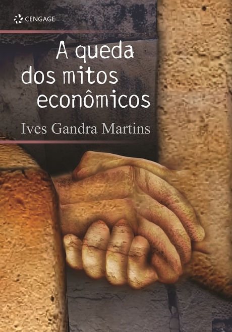 A Queda Dos Mitos Econômicos