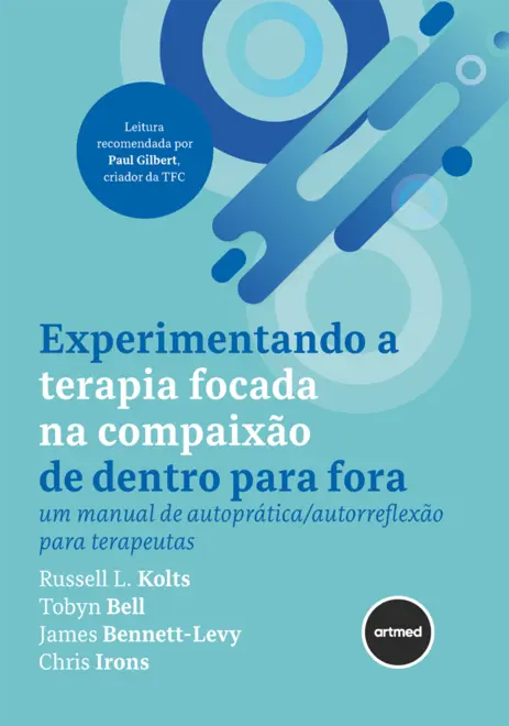 Experimentando a Terapia Focada na Compaixão de Dentro para Fora