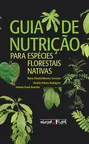 Guia de nutrição para espécies florestais nativas