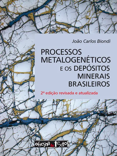 Processos metalogenéticos e os depósitos minerais brasileiros