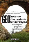 Geoturismo, geodiversidade e geoconservação