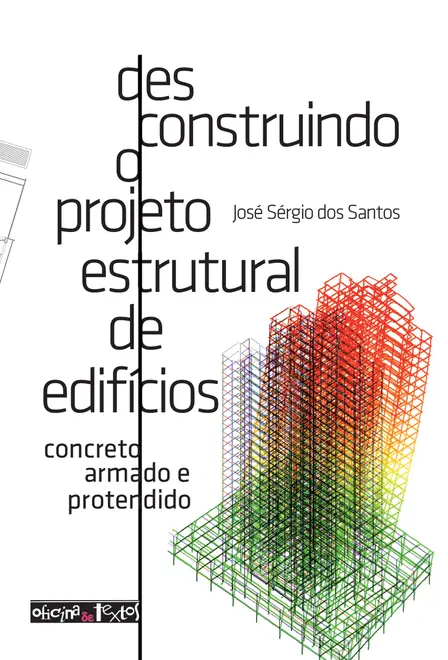 Desconstruindo o projeto estrutural de edificios