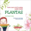 Tudo que você queria saber sobre plantas