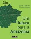 Um futuro para a Amazônia