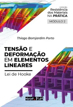 Tensão e deformação em elementos lineares: Lei de Hooke