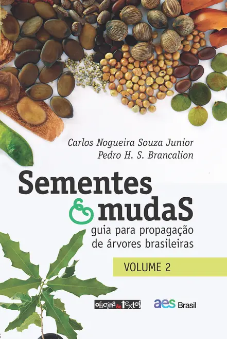Sementes e mudas - Vol. 2: Guia para propagação de árvores brasileiras