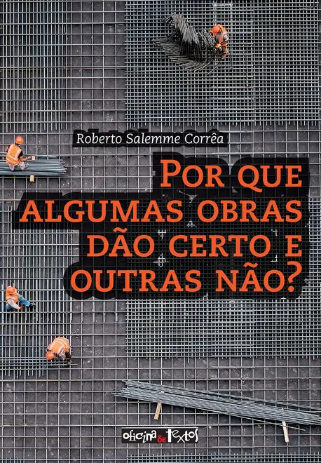 Por que algumas obras dão certo e outras não?