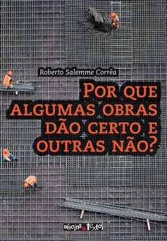 Por que algumas obras dão certo e outras não?