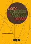 Como arquitetos e designers pensam