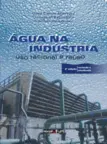 Água na indústria: uso racional e reúso