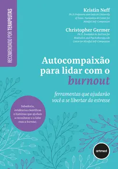 Autocompaixão para Lidar com o Burnout