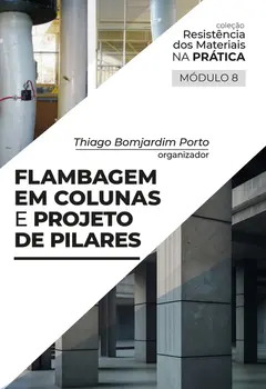 Flambagem em colunas e projeto de pilares