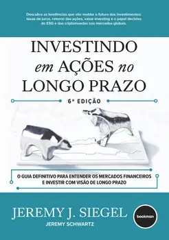 Investindo em Ações no Longo Prazo 6ed.
