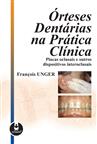 Órteses Dentárias na Prática Clínica