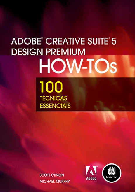 Adobe Creative Suite 5 Design Premium How-Tos