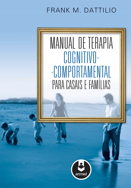 Manual de Terapia Cognitivo-Comportamental para Casais e Famílias