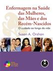 Enfermagem na Saúde das Mulheres, das Mães e dos Recém-Nascidos