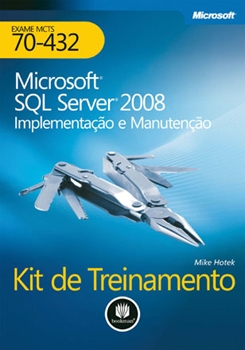 Microsoft SQL Server 2008: Implementação e Manutenção