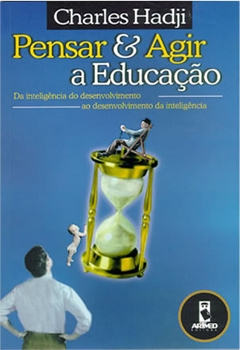 Pensar e Agir a Educação