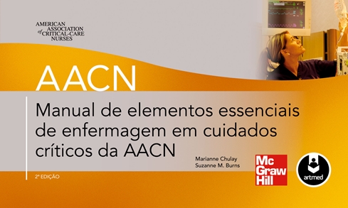 Manual de Elementos Essenciais de Enfermagem em Cuidados Críticos da AACN