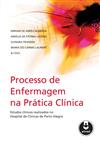 Processo de Enfermagem na Prática Clínica