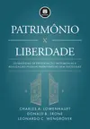 Patrimônio x Liberdade