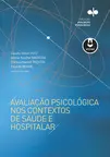 Avaliação Psicológica nos Contextos de Saúde e Hospitalar