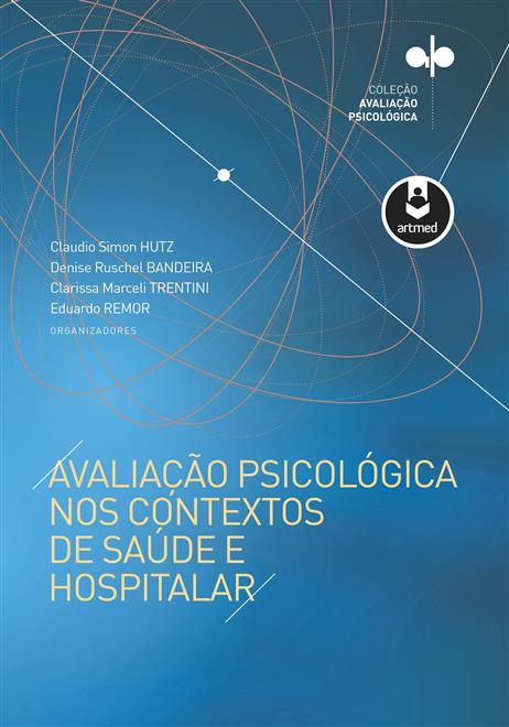 Avaliação Psicológica nos Contextos de Saúde e Hospitalar