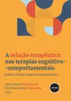A Relação Terapêutica nas Terapias Cognitivo-comportamentais