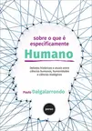 Sobre o que É Especificamente Humano