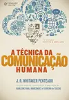 A Técnica Da Comunicação Humana