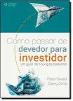 Como passar de devedor para investidor