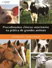 Procedimentos clínicos veterinários na prática de grandes animais