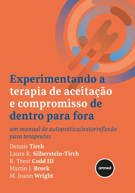 Experimentando a Terapia de Aceitação e Compromisso de Dentro para
