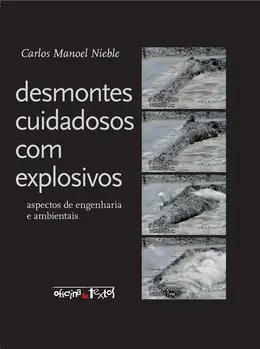 Desmontes cuidadosos com explosivos