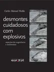 Desmontes cuidadosos com explosivos
