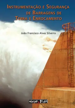 Instrumentação e segurança de barragens de terra e enrocamento
