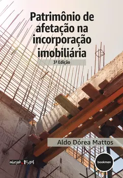 Patrimônio de Afetação na Incorporação Imobiliária 3ed.