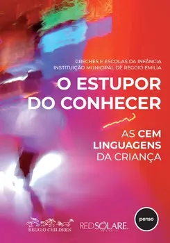 O Estupor do Conhecer: as Cem Linguagens da Criança