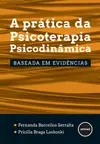 A Prática da Psicoterapia Psicodinâmica Baseada em Evidências