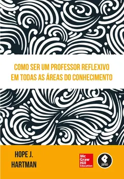 Como Ser um Professor Reflexivo em Todas as Áreas do Conhecimento