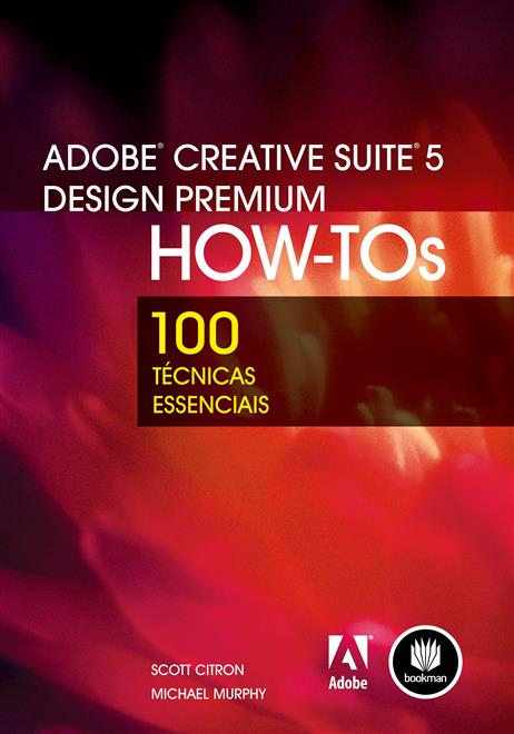 Adobe Creative Suite 5 Design Premium How-Tos